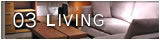 03 LIVING >>