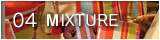 04 MIXTURE >>