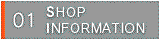 01 SHOP INFORMATION