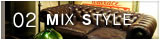 02 MIX STYLE >>