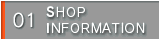 01 SHOP INFORMATION