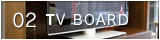 02 TV BOARD >>